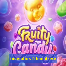 incendios filme drive